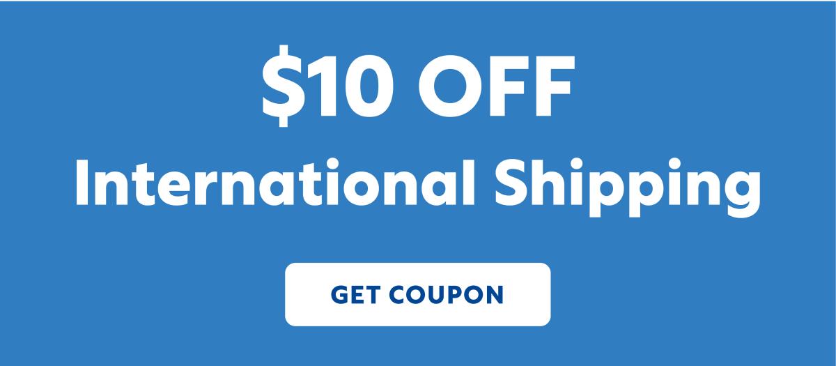 $10 Off International Shipping